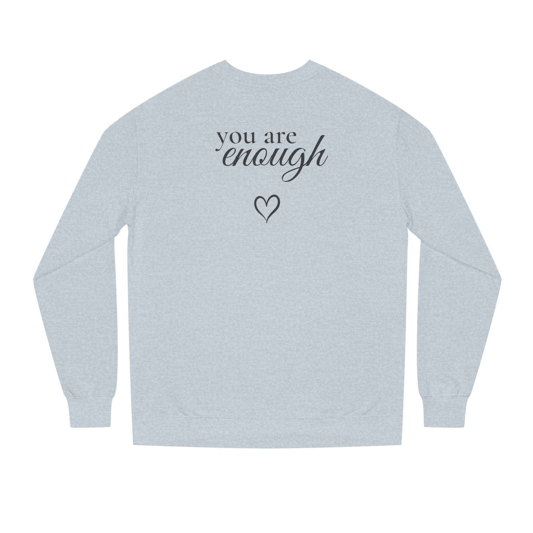 You Are Enough™ Premium Crewneck