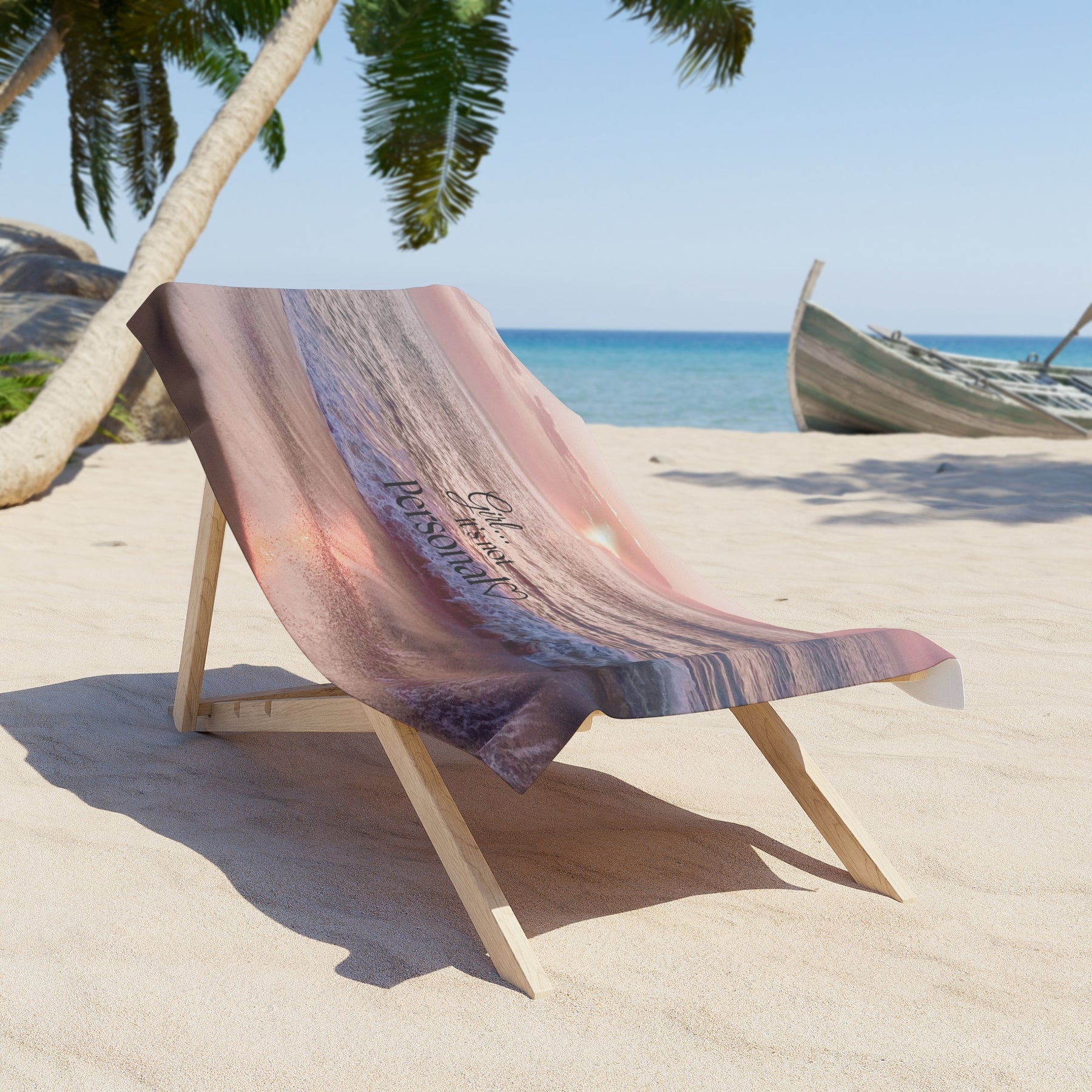 Girl... It’s Not Personal™ Beach Towel