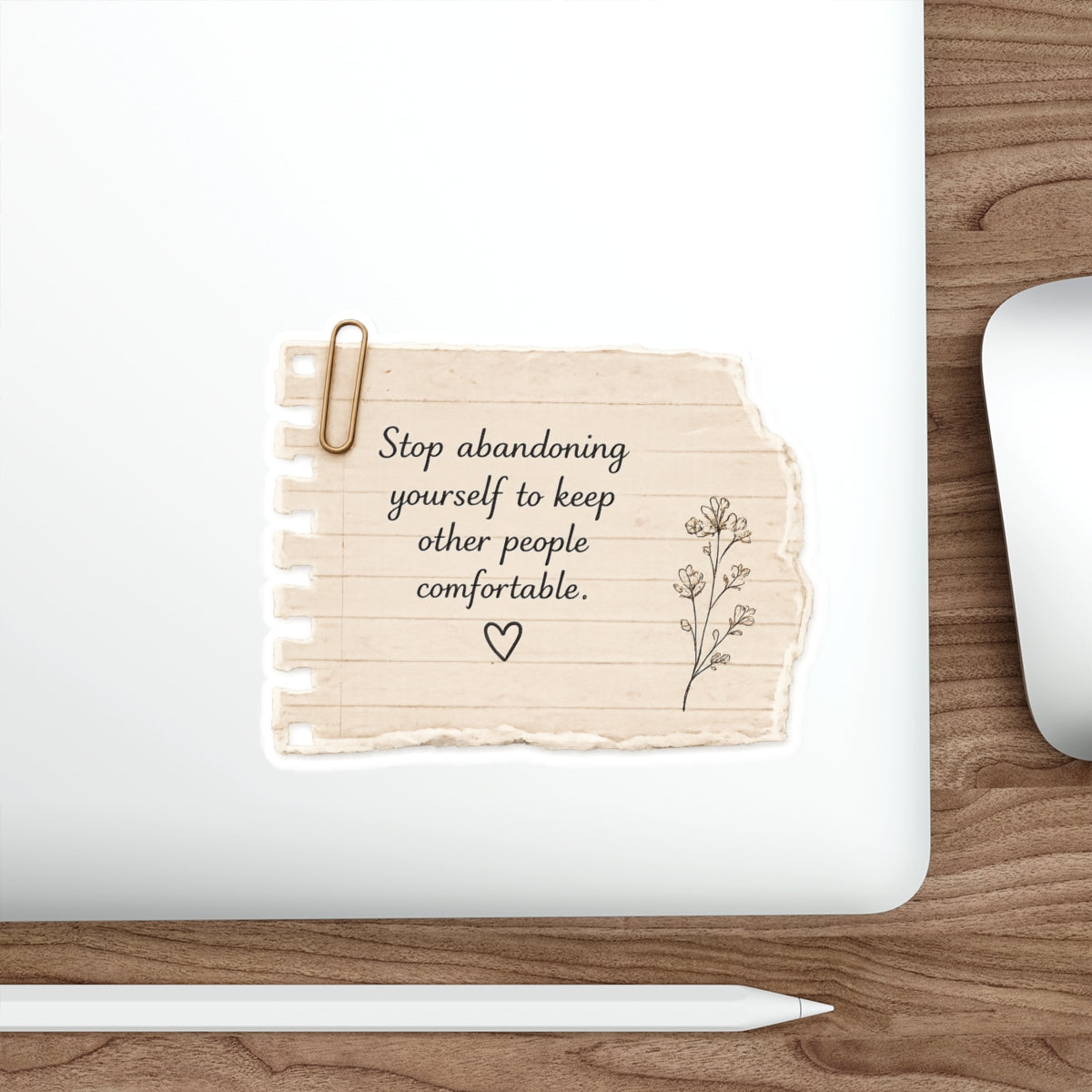 Stop Abandoning Yourself to Keep Other People Comfortable — Die-Cut Sticker