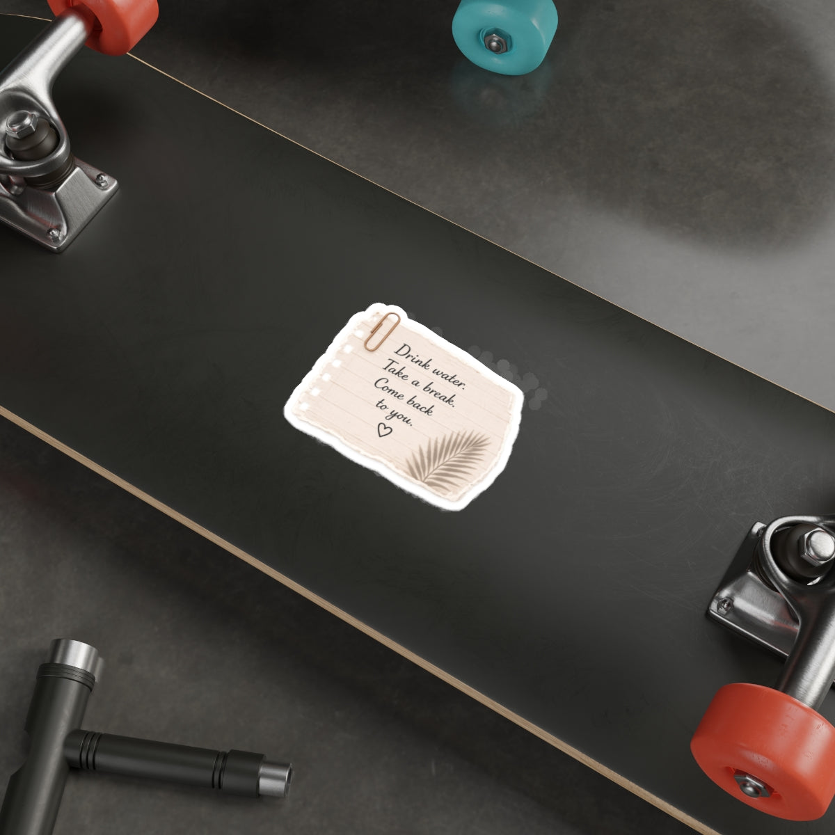 Drink Water. Take a Break. Come Back to You — Die-Cut Sticker