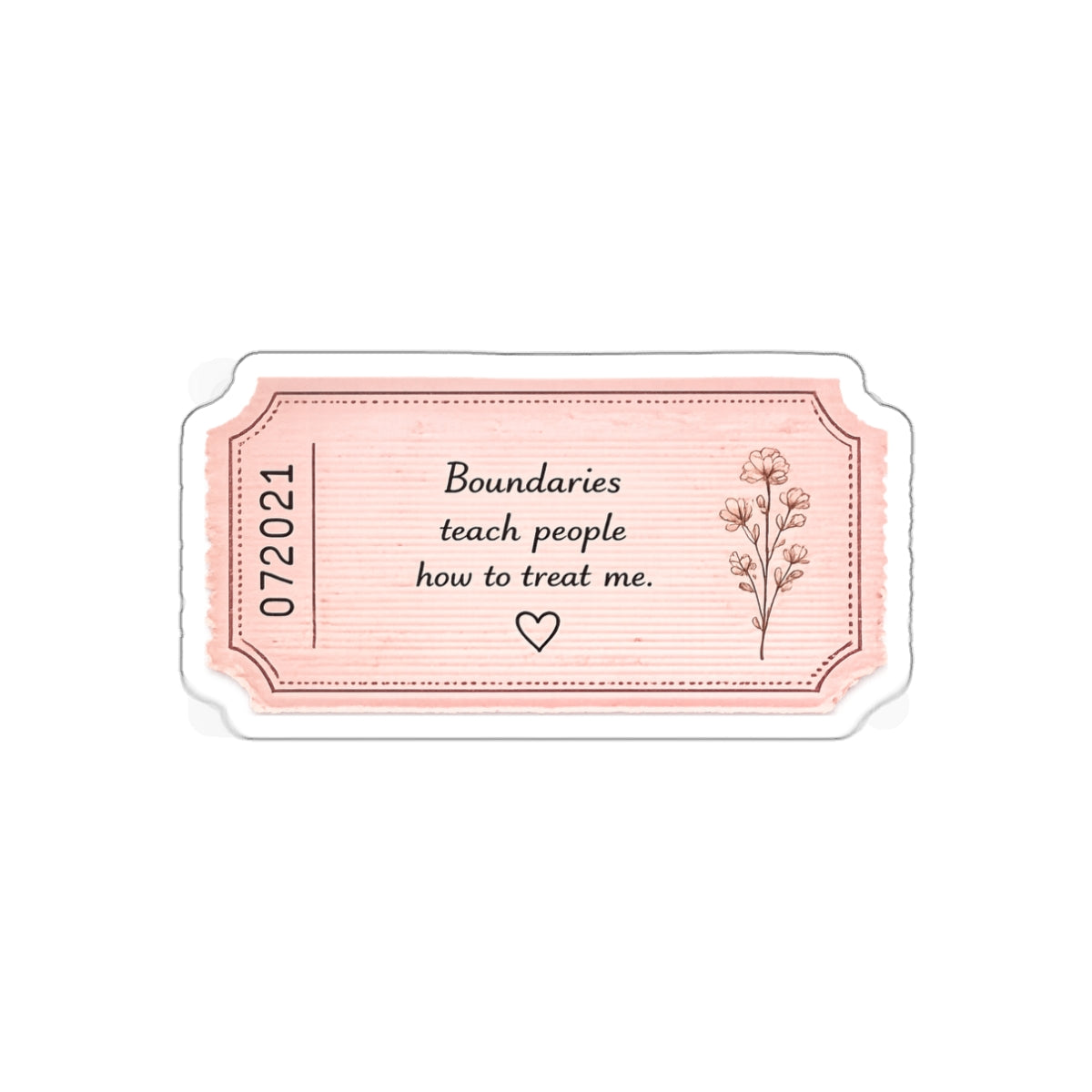 Boundaries Teach People How to Treat Me — Die-Cut Sticker