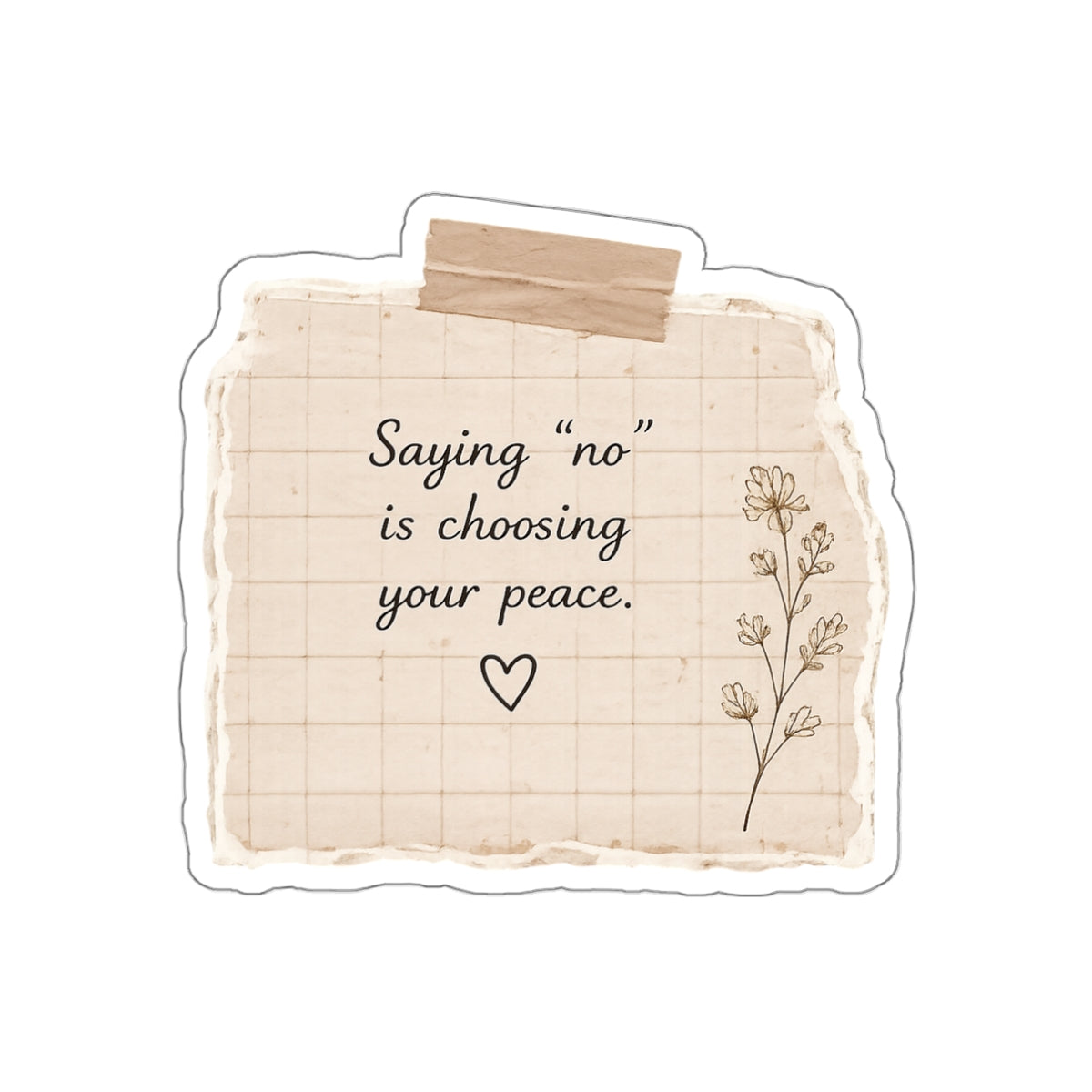 Saying No Is Choosing Your Peace — Die-Cut Sticker