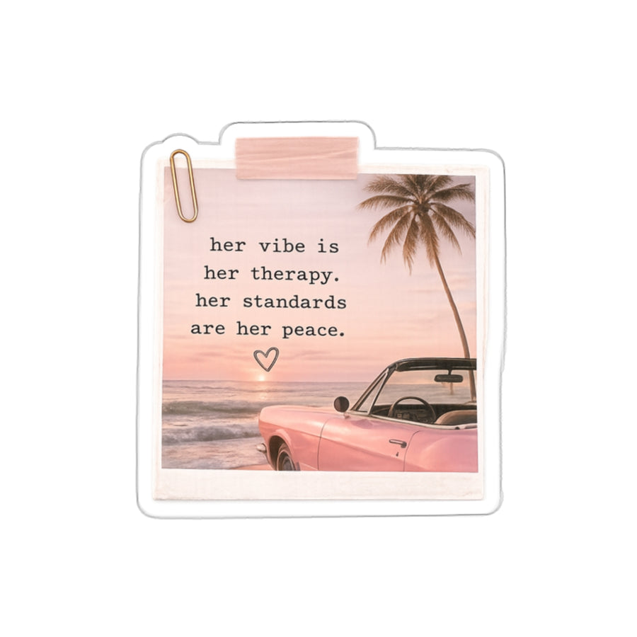 Her Vibe Is Her Therapy. Her Standards Are Her Peace — Die-Cut Sticker