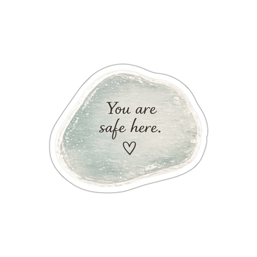 You Are Safe Here — Die-Cut Sticker