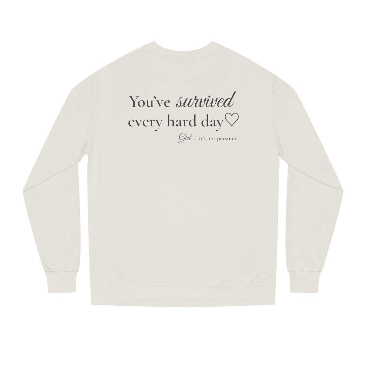 You’ve Survived Every Hard Day™ Premium Crewneck