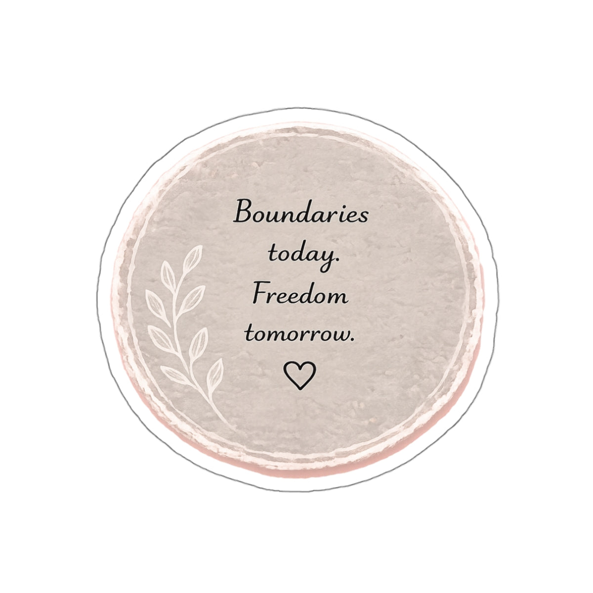 Boundaries Today. Freedom Tomorrow. — Die-Cut Sticker
