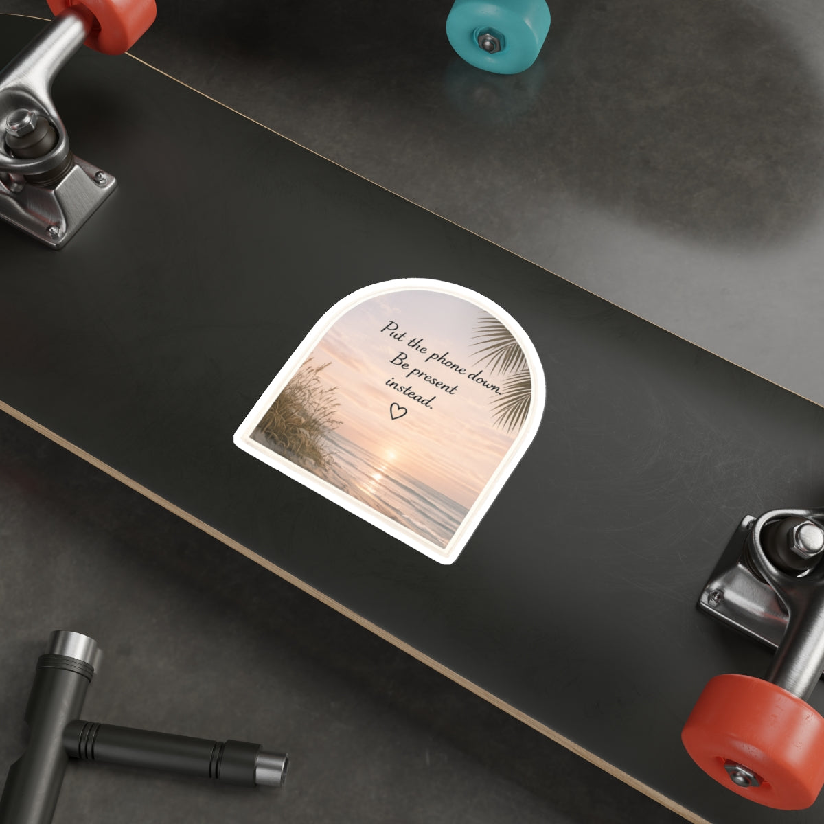 Put the Phone Down. Be Present Instead — Die-Cut Sticker