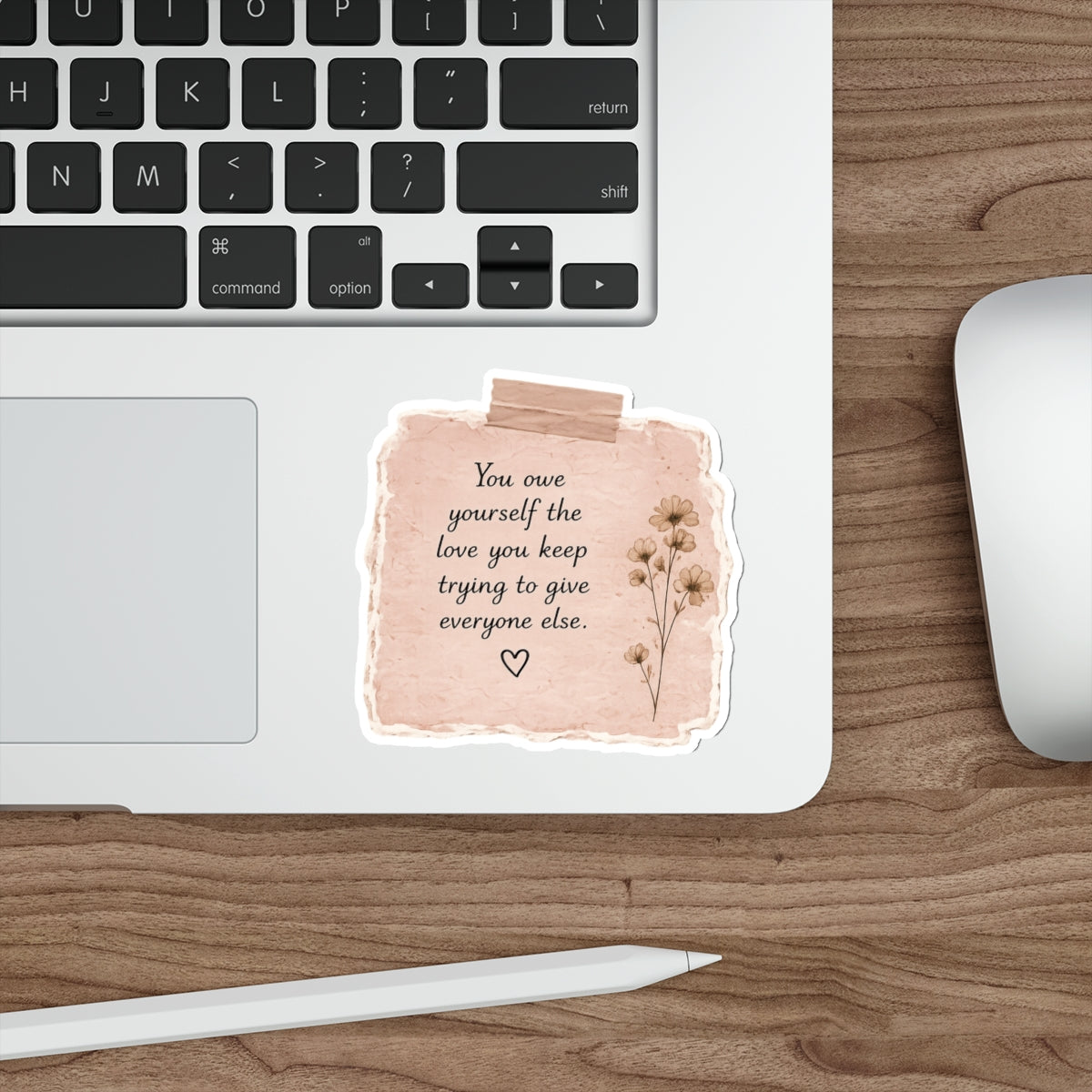 You Owe Yourself the Love You Keep Trying to Give Everyone Else — Die-Cut Sticker