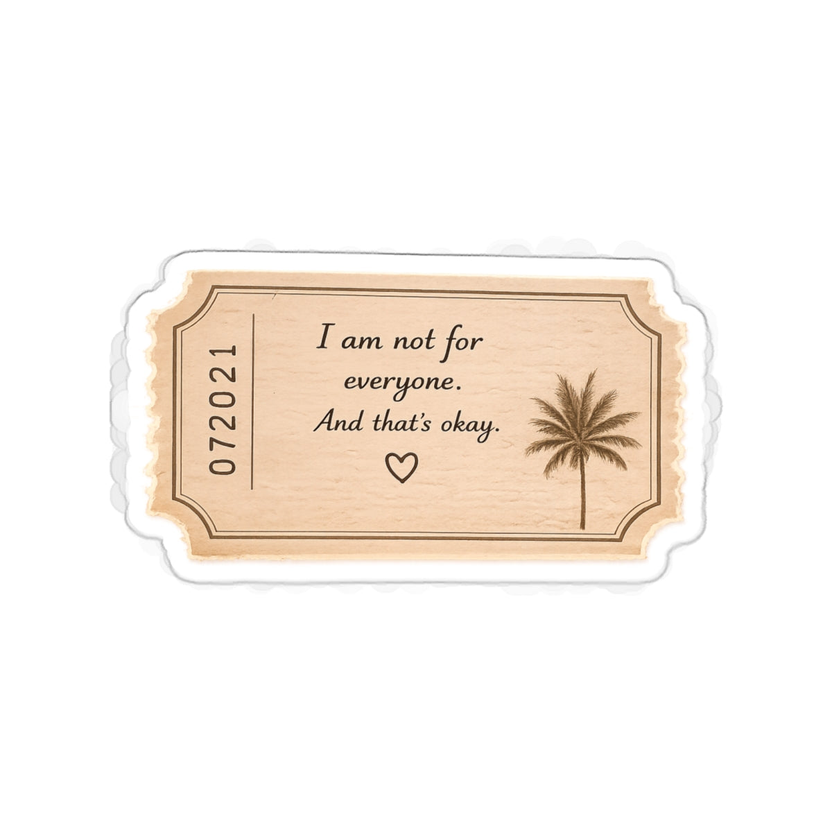 I Am Not for Everyone, and That’s Okay — Die-Cut Sticker