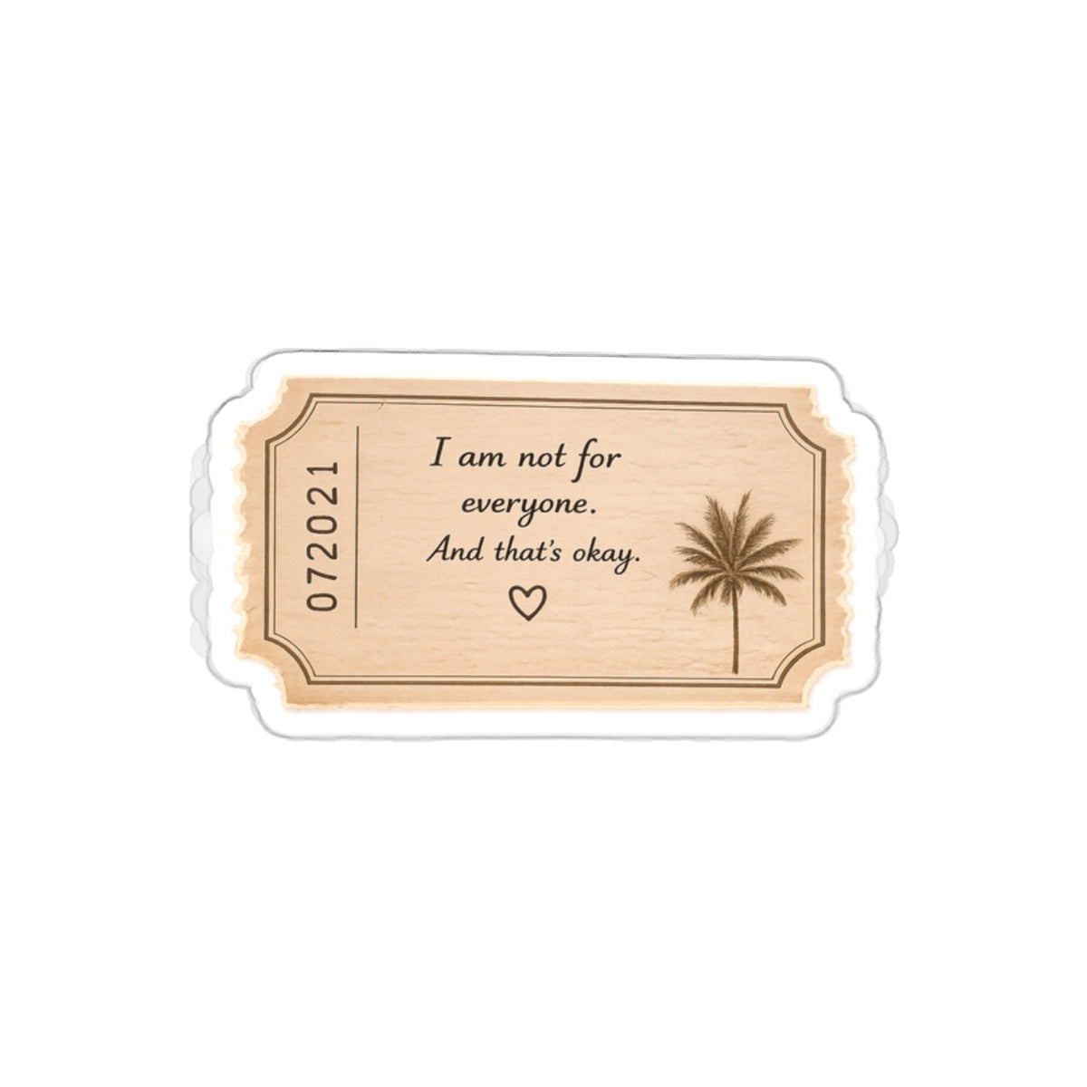 I Am Not for Everyone, and That’s Okay — Die-Cut Sticker