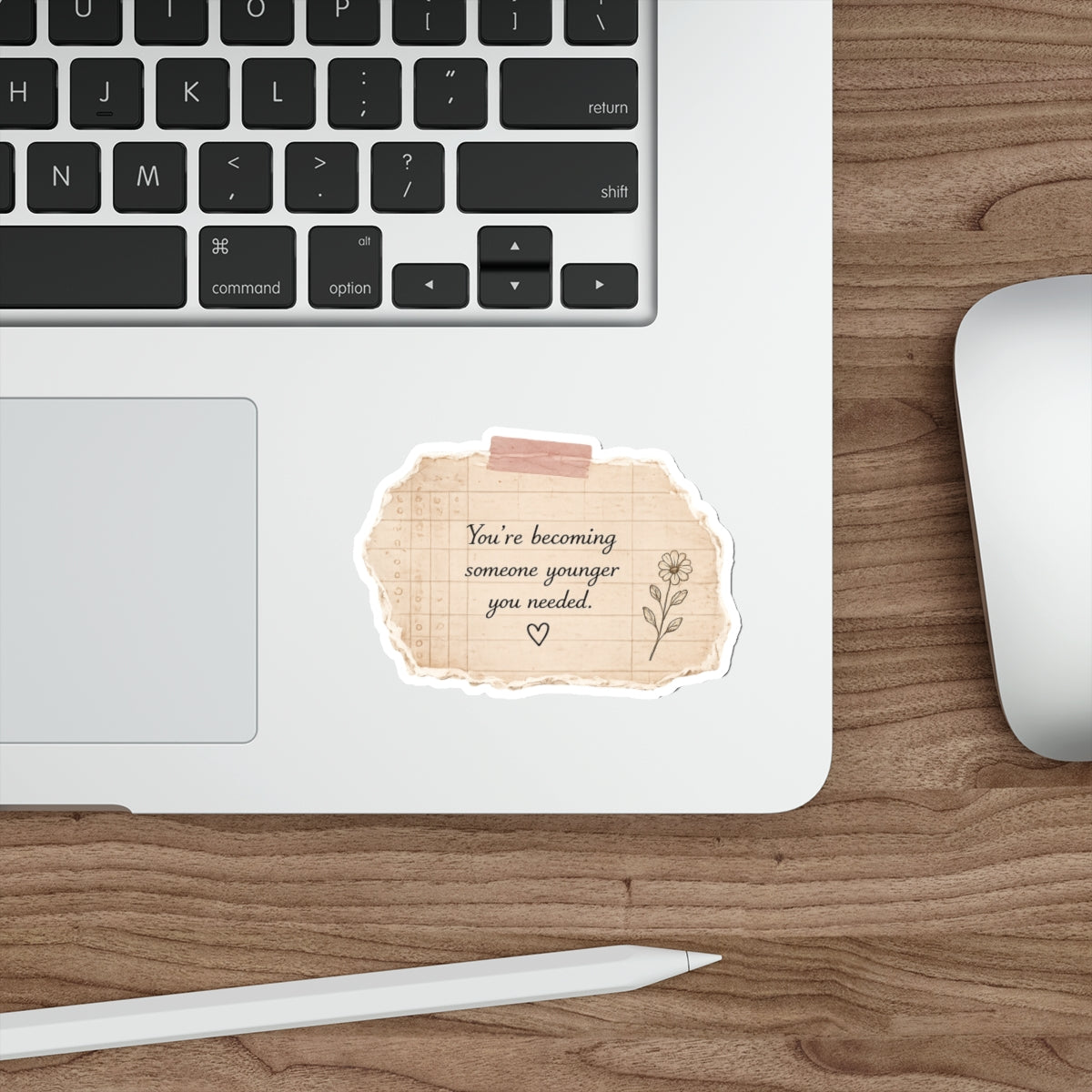 You’re Becoming Someone Your Younger Self Needed — Die-Cut Sticker