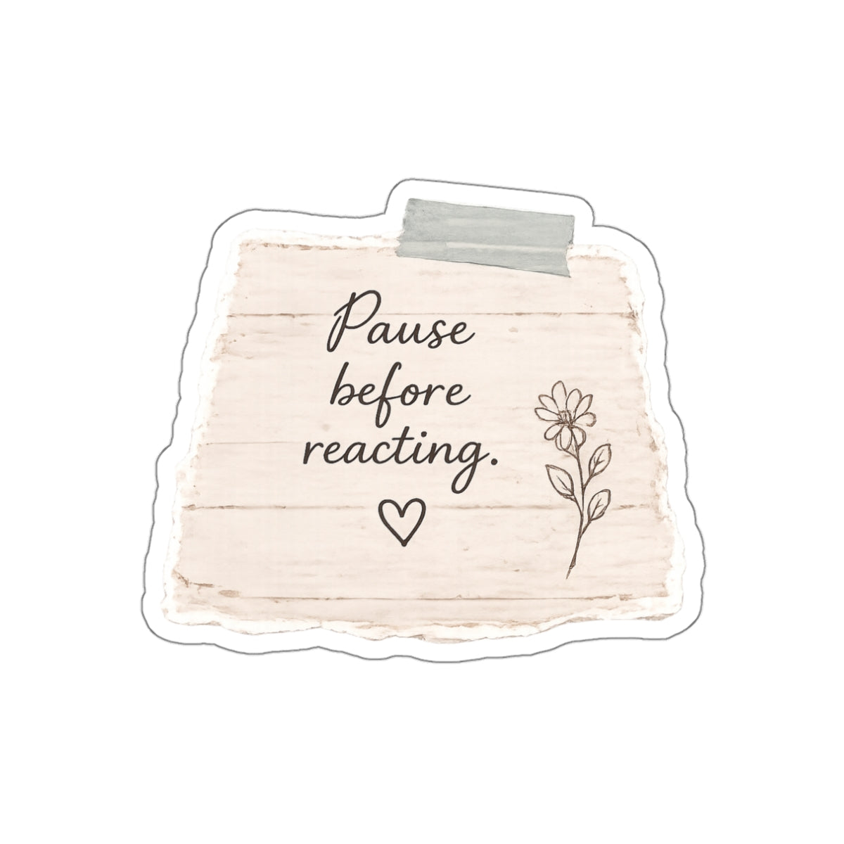 Pause Before Reacting — Die-Cut Sticker