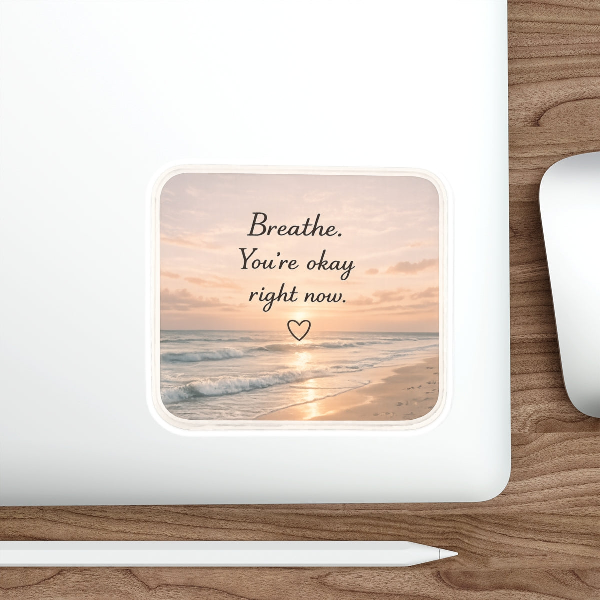 Breathe, You’re Okay Right Now — Die-Cut Sticker