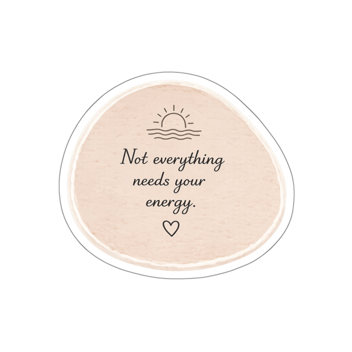 Not Everything Needs Your Energy — Die-Cut Sticker