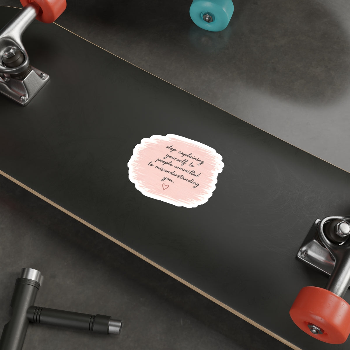 Stop Explaining Yourself to People Committed to Misunderstanding You — Die-Cut Sticker