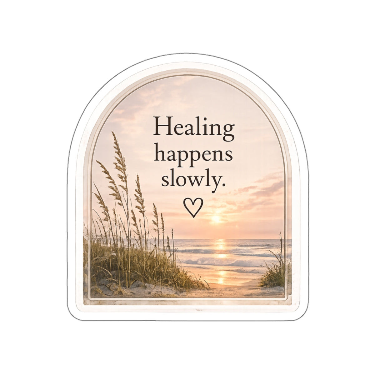 Healing Happens Slowly — Die-Cut Sticker