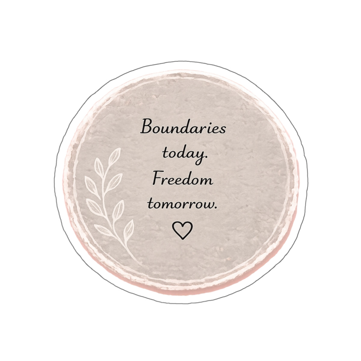 Boundaries Today. Freedom Tomorrow. — Die-Cut Sticker