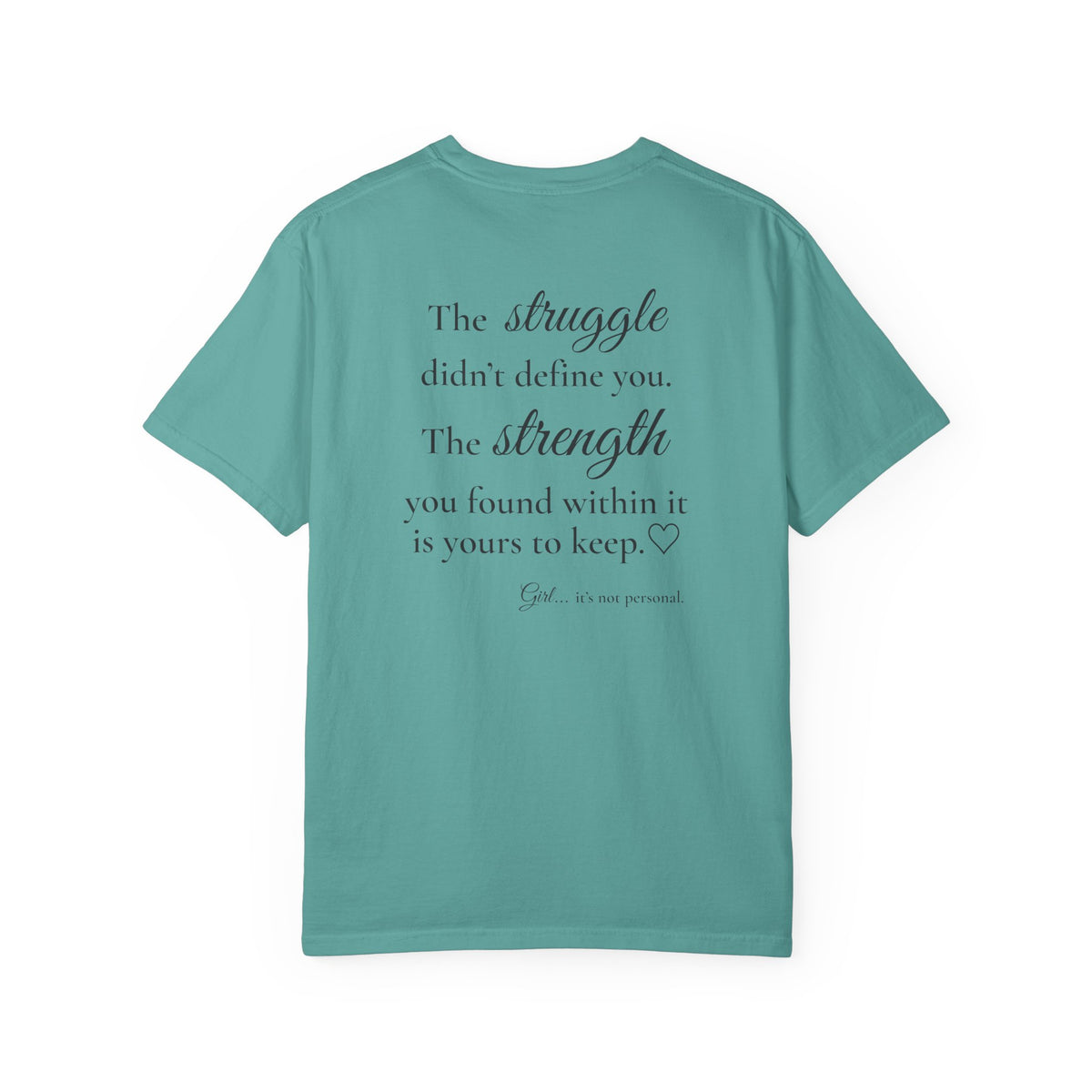 The Struggle Didn’t Define You™ Signature Tee
