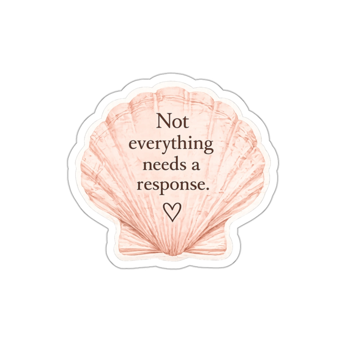 Not Everything Needs a Response — Die-Cut Sticker