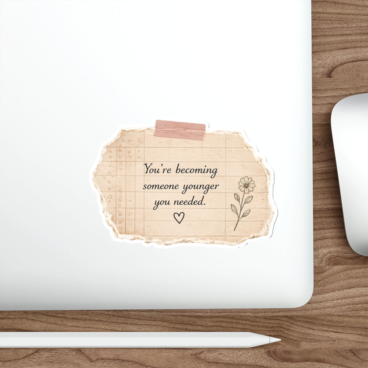 You’re Becoming Someone Your Younger Self Needed — Die-Cut Sticker