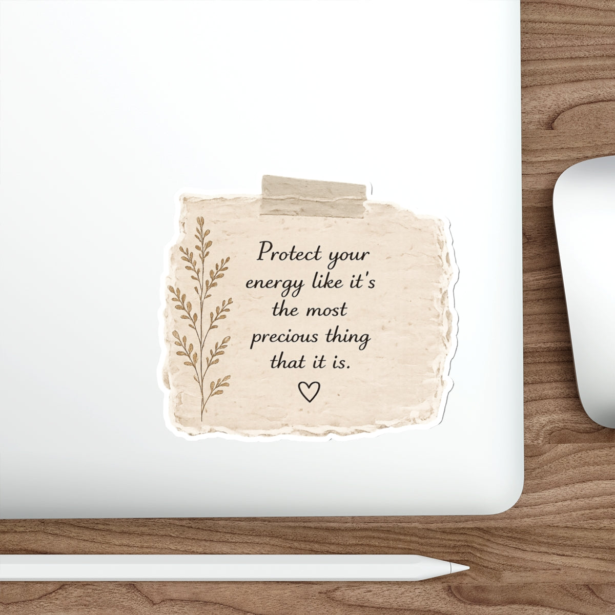 Protect Your Energy Like It’s the Most Precious Thing That It Is — Die-Cut Sticker