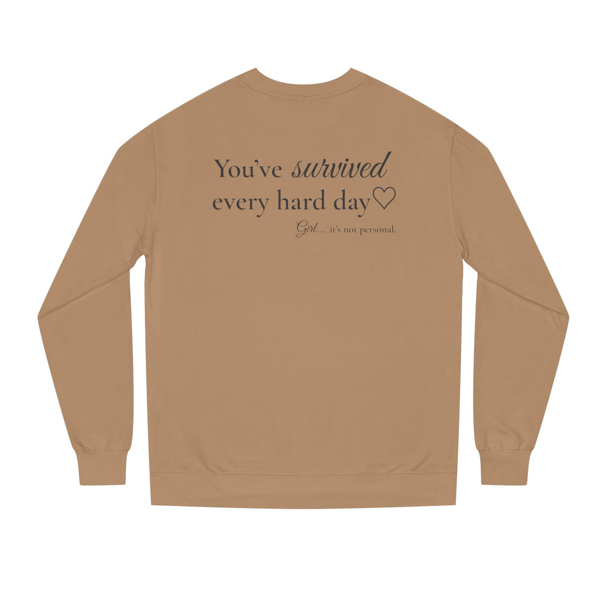 You’ve Survived Every Hard Day™ Premium Crewneck