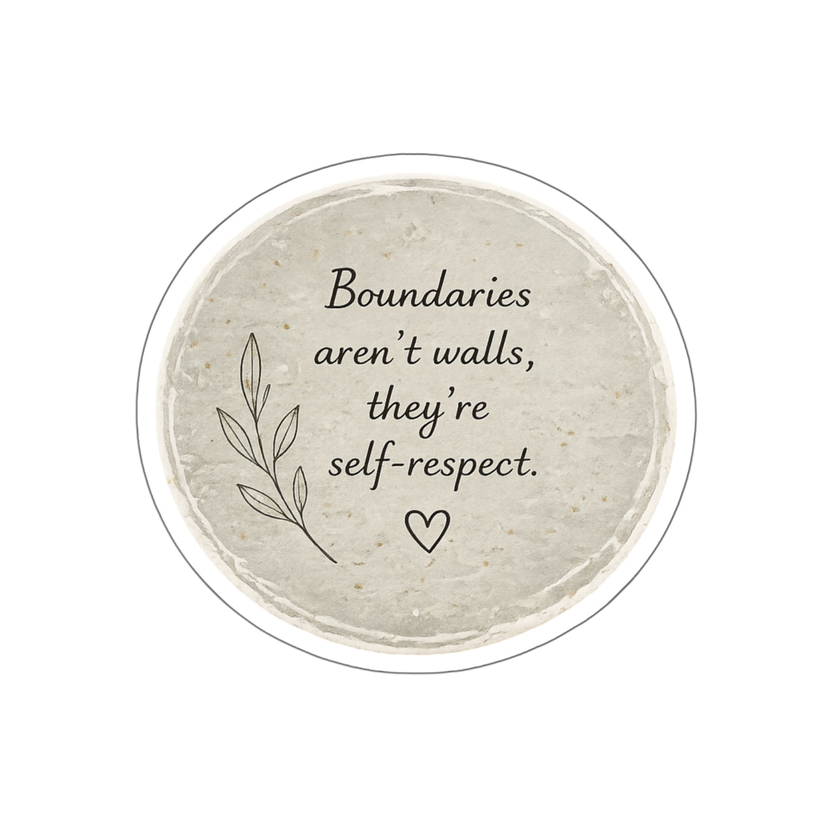 Boundaries Aren’t Walls. They’re Self-Respect. — Die-Cut Sticker