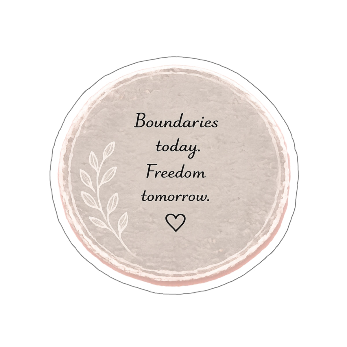 Boundaries Today. Freedom Tomorrow. — Die-Cut Sticker