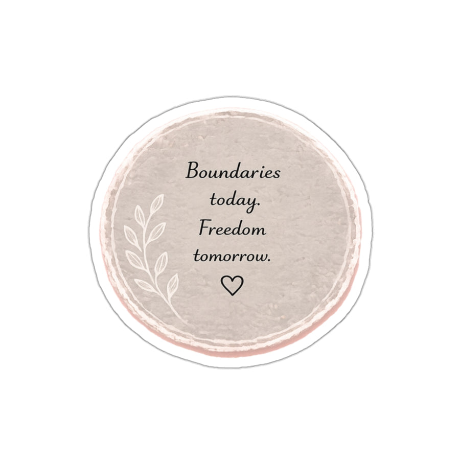 Boundaries Today. Freedom Tomorrow. — Die-Cut Sticker