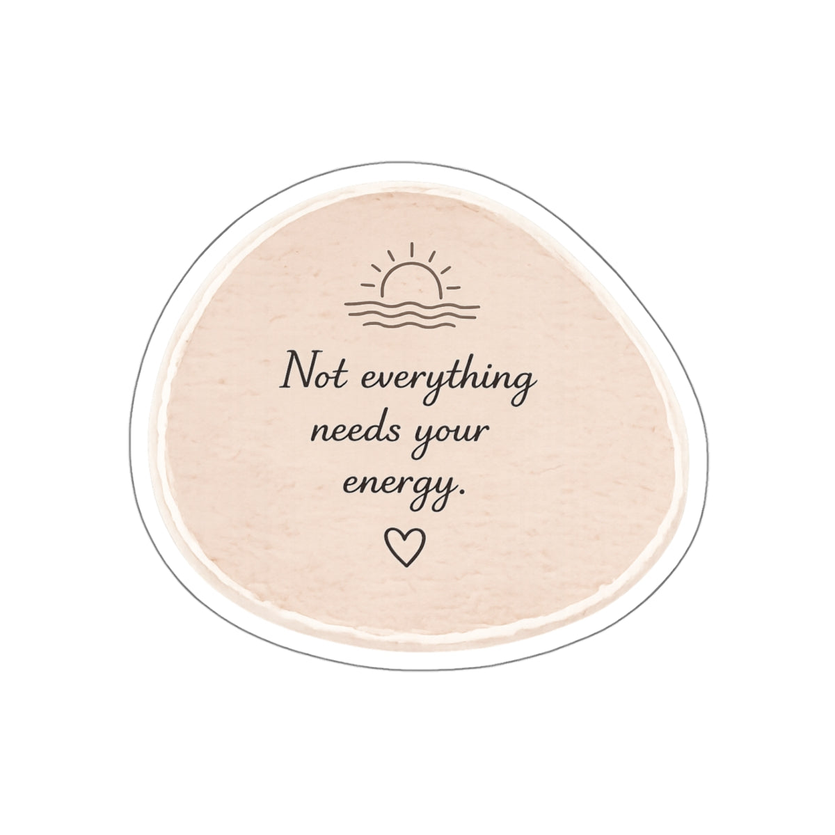 Not Everything Needs Your Energy — Die-Cut Sticker