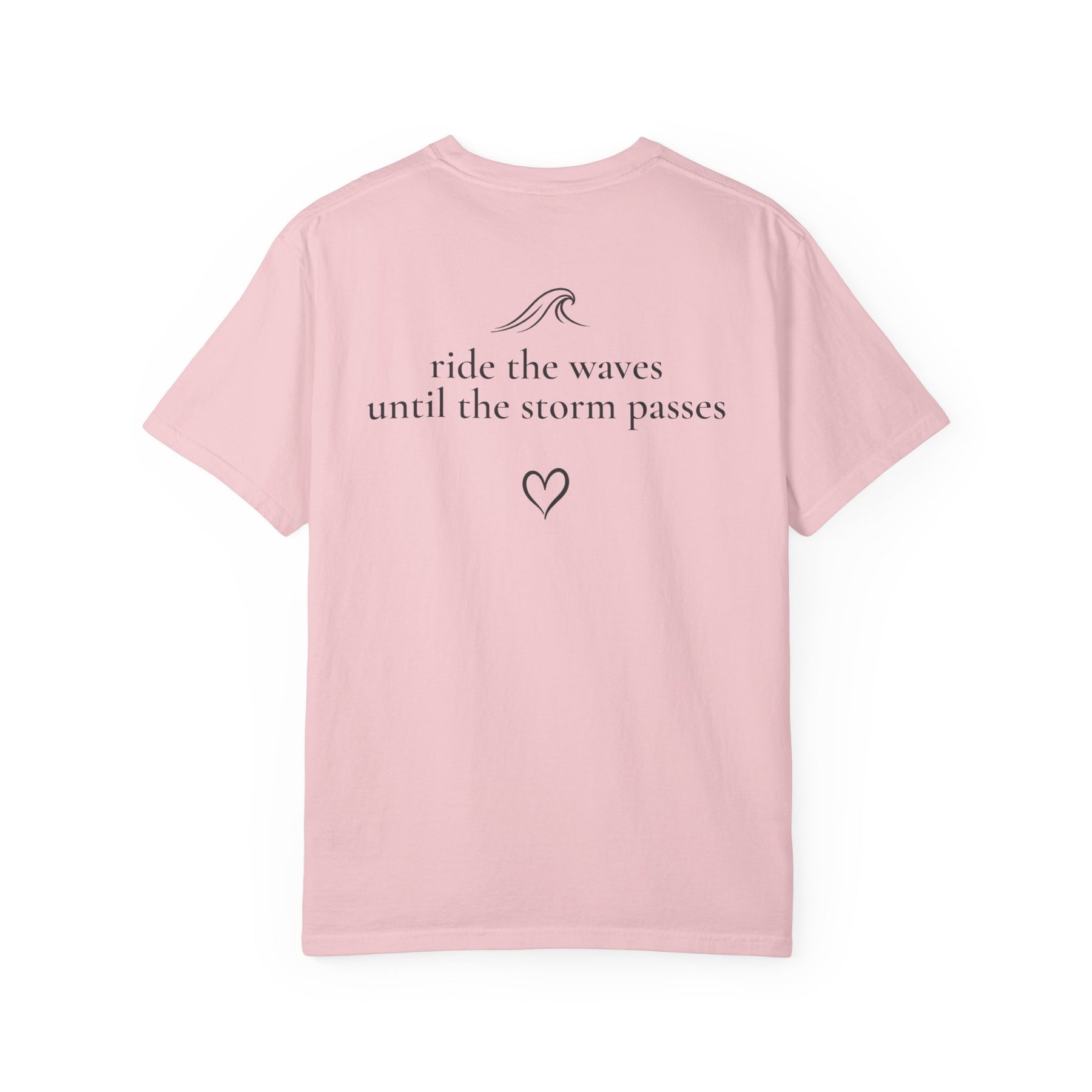 Ride the Waves Until the Storm Passes™ Signature Tee