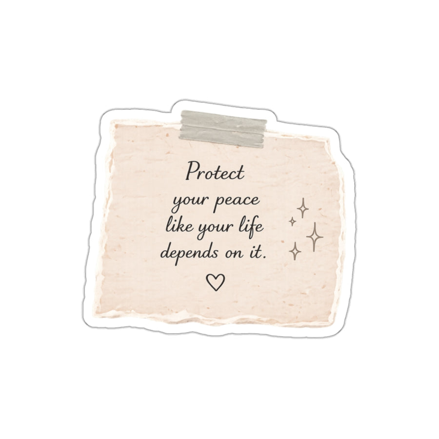 Protecting Your Peace Like Your Life Depends on It — Die-Cut Sticker