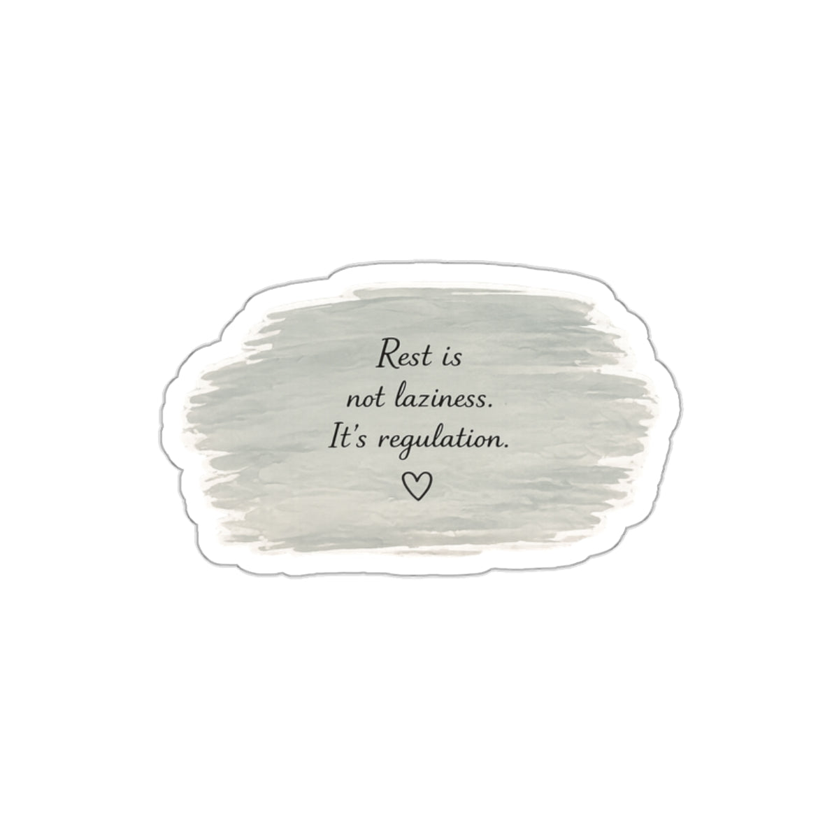 Rest Is Not Laziness. It’s Regulation — Die-Cut Sticker