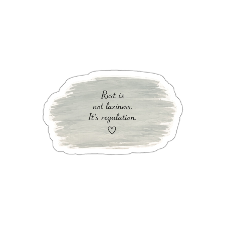 Rest Is Not Laziness. It’s Regulation — Die-Cut Sticker