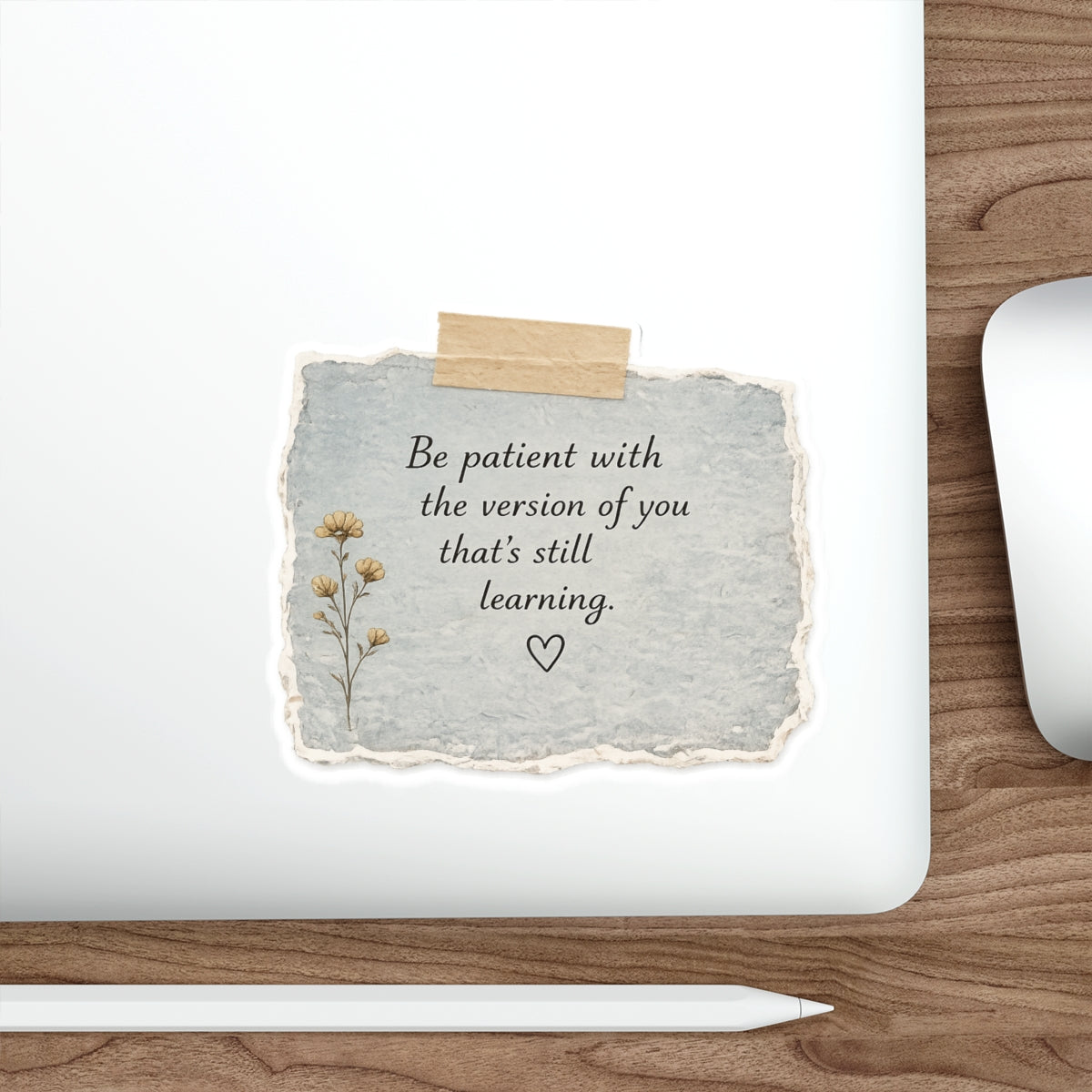 Be Patient with the Version of You That’s Still Learning — Die-Cut Sticker