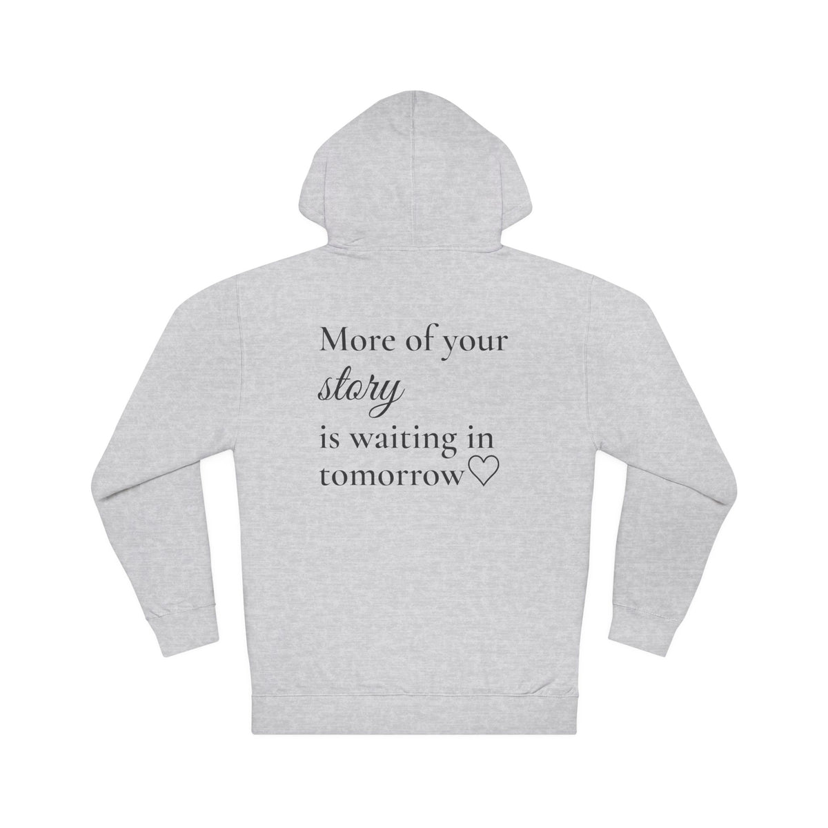 More of Your Story Is Waiting in Tomorrow™ Premium Hoodie