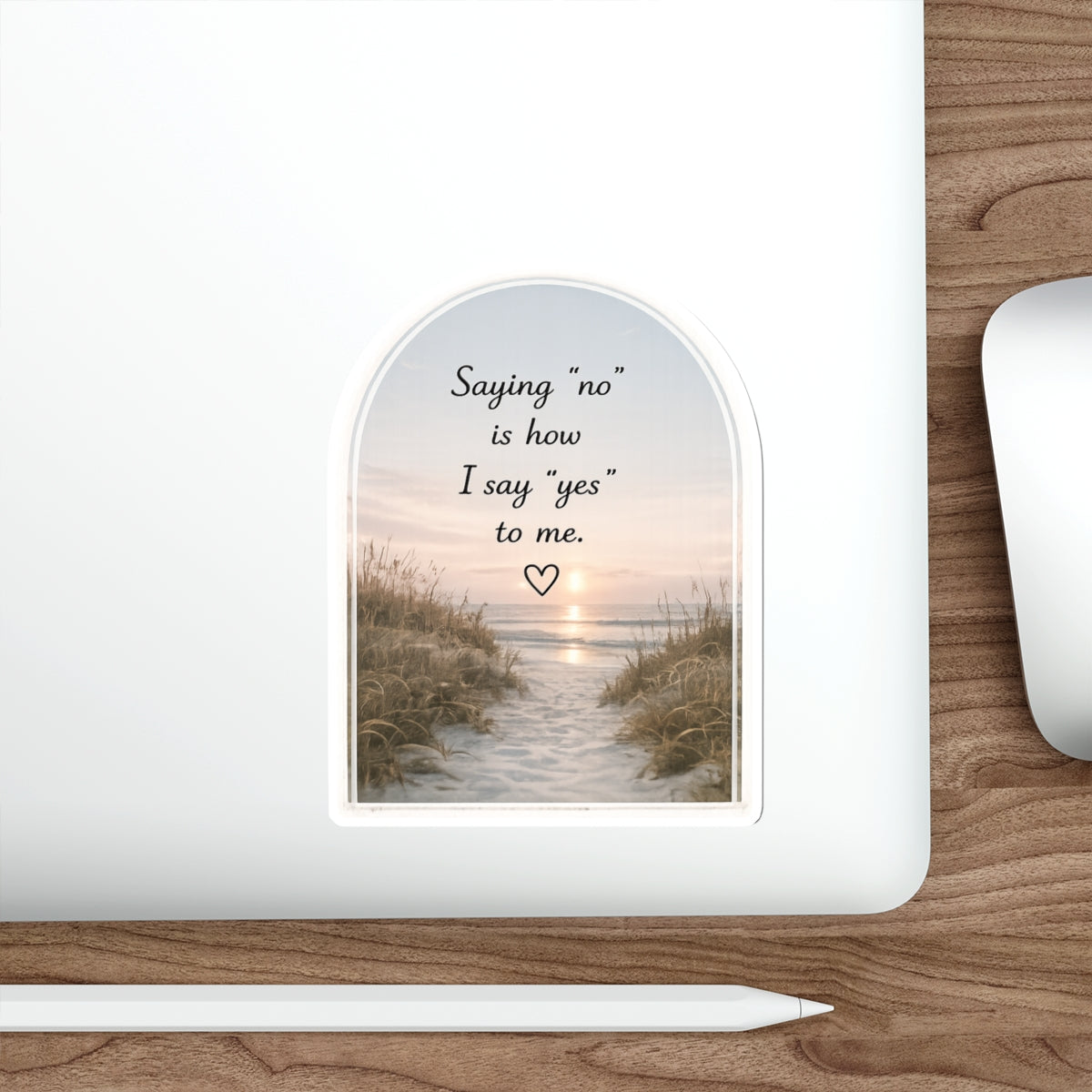 Saying “No” Is How I Say “Yes” to Me — Die-Cut Sticker