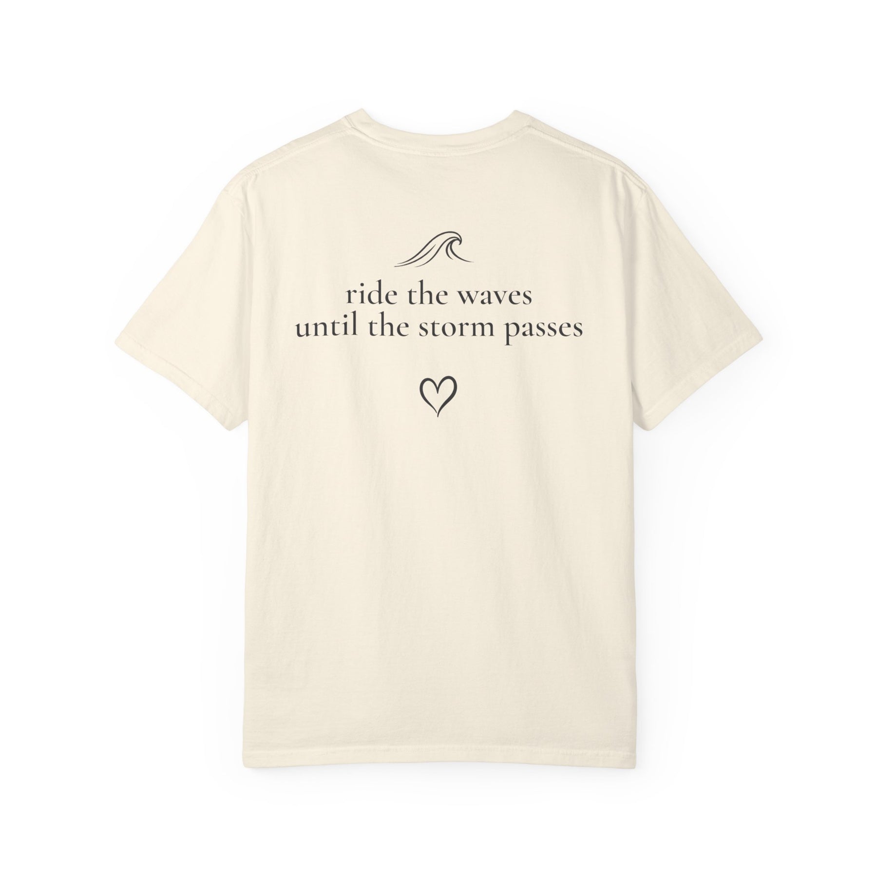 Ride the Waves Until the Storm Passes™ Signature Tee
