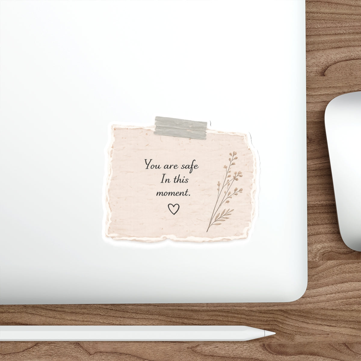 You Are Safe Here, in This Moment — Die-Cut Sticker