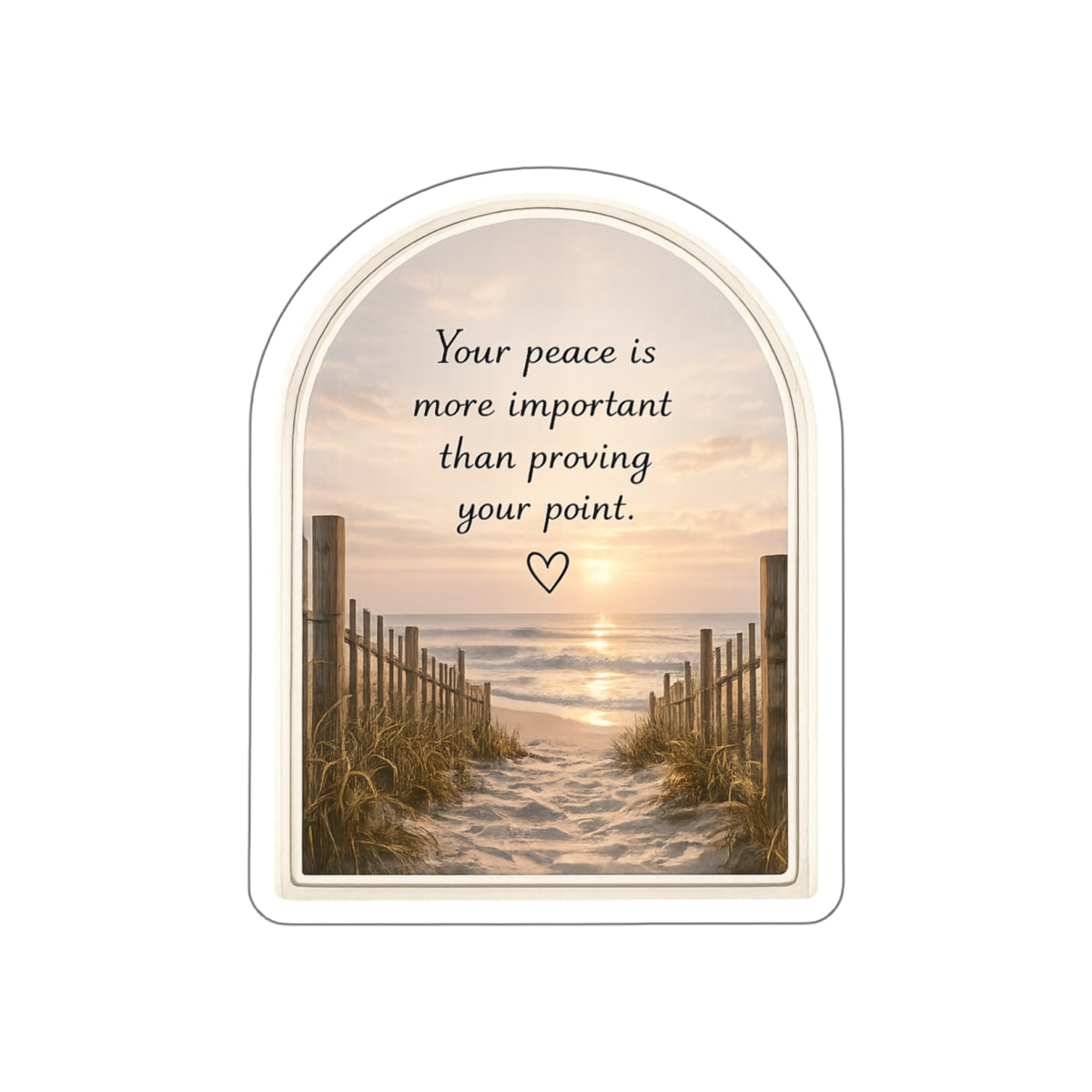 Your Peace Is More Important Than Proving Your Point — Die-Cut Sticker