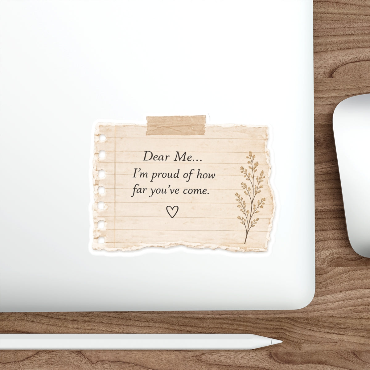 Dear Me, I’m Proud of How Far You’ve Come — Die-Cut Sticker