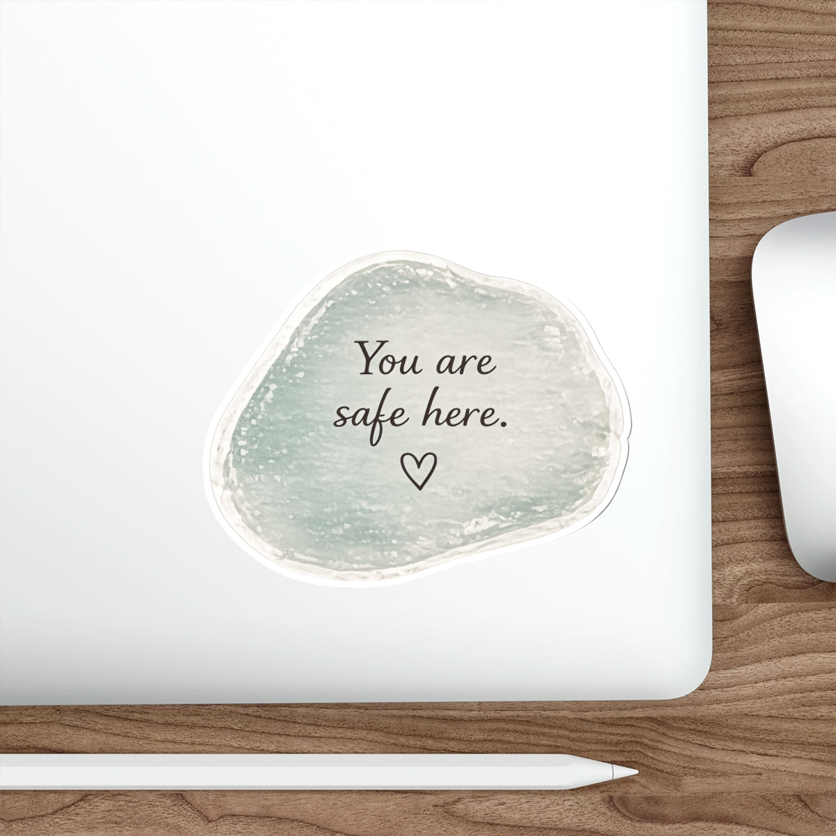 You Are Safe Here — Die-Cut Sticker