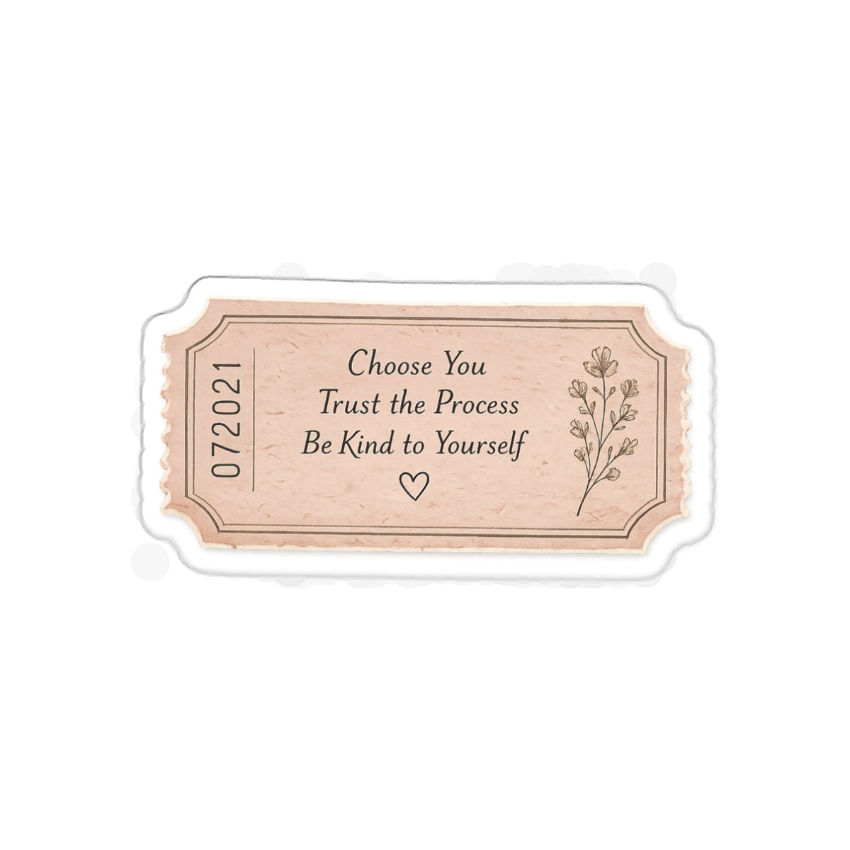 Choose You. Trust the Process. Be Kind to Yourself. — Die-Cut Sticker