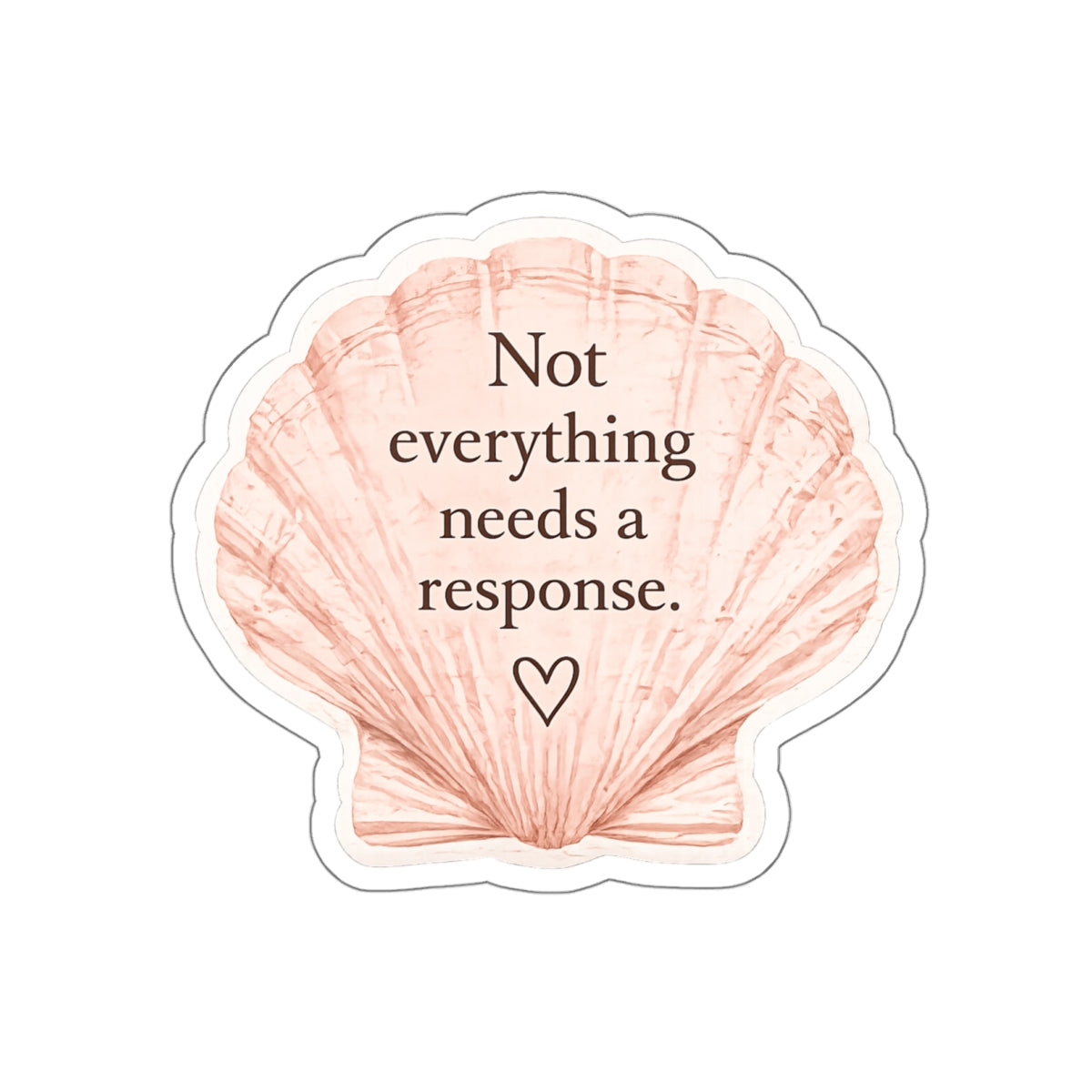 Not Everything Needs a Response — Die-Cut Sticker