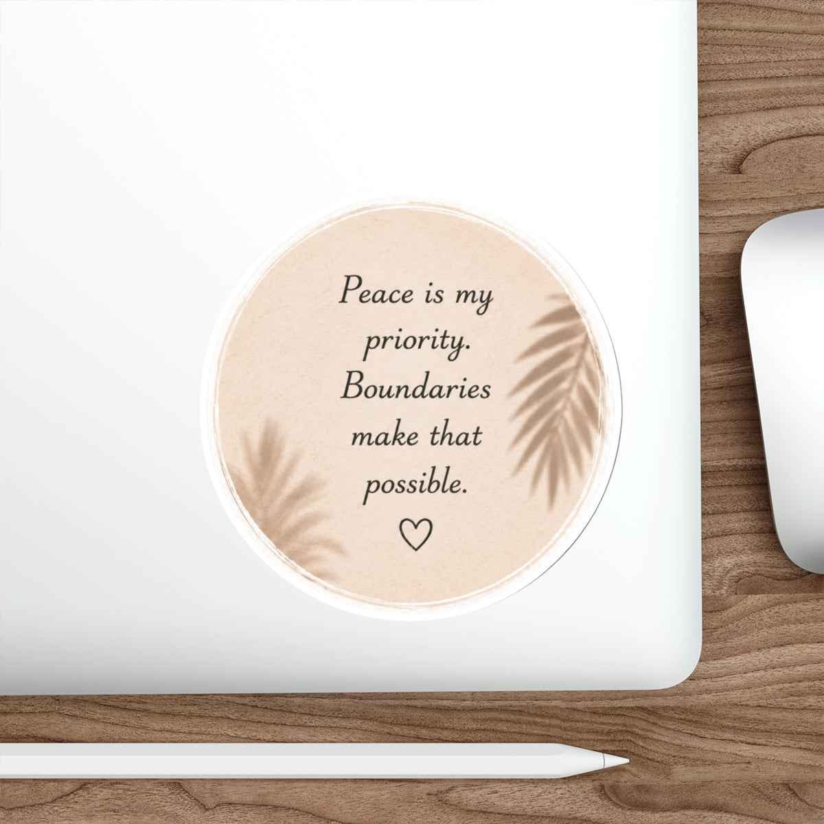 Peace Is My Priority. Boundaries Make That Possible. — Die-Cut Sticker
