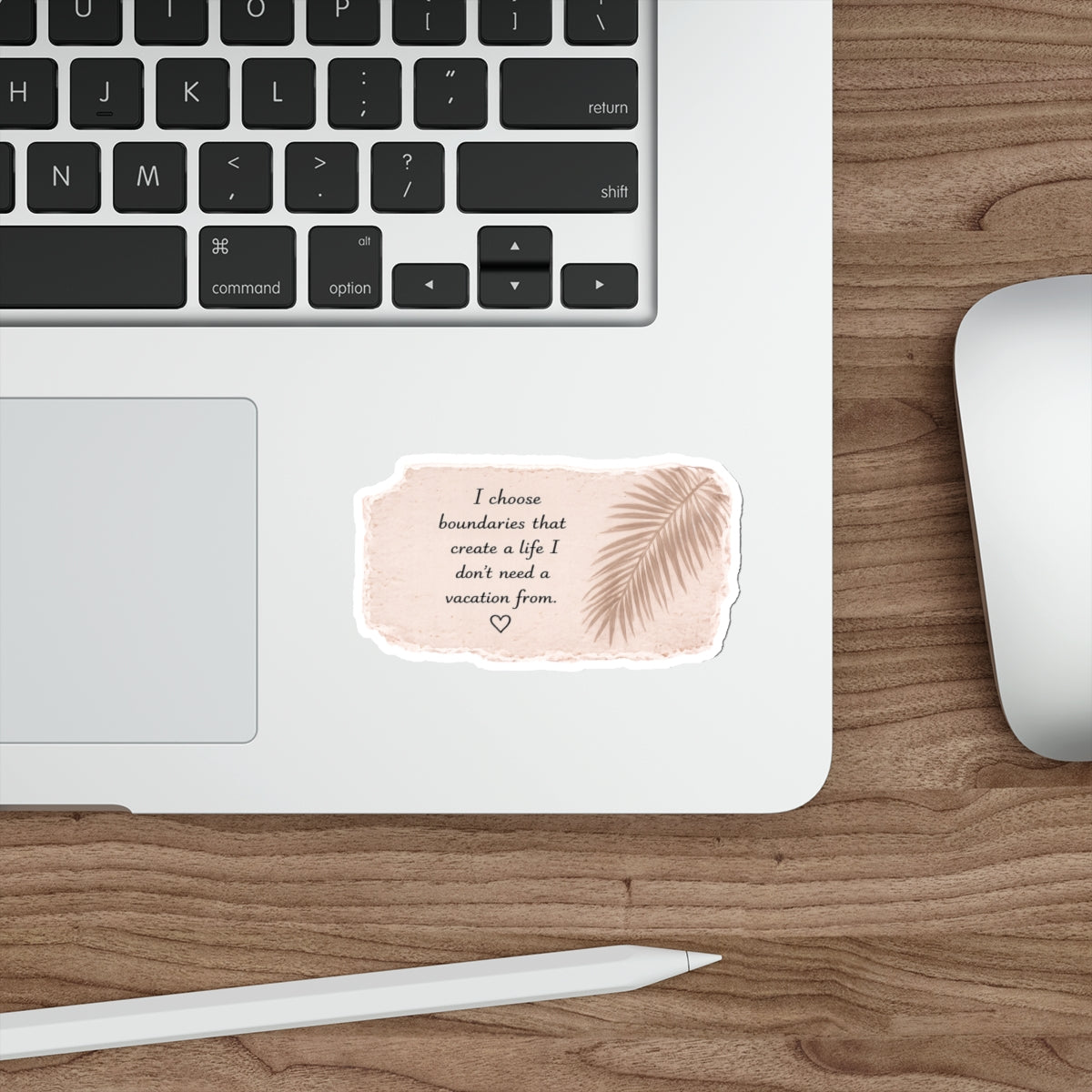 I Choose Boundaries That Create a Life I Don’t Need a Vacation From — Die-Cut Sticker