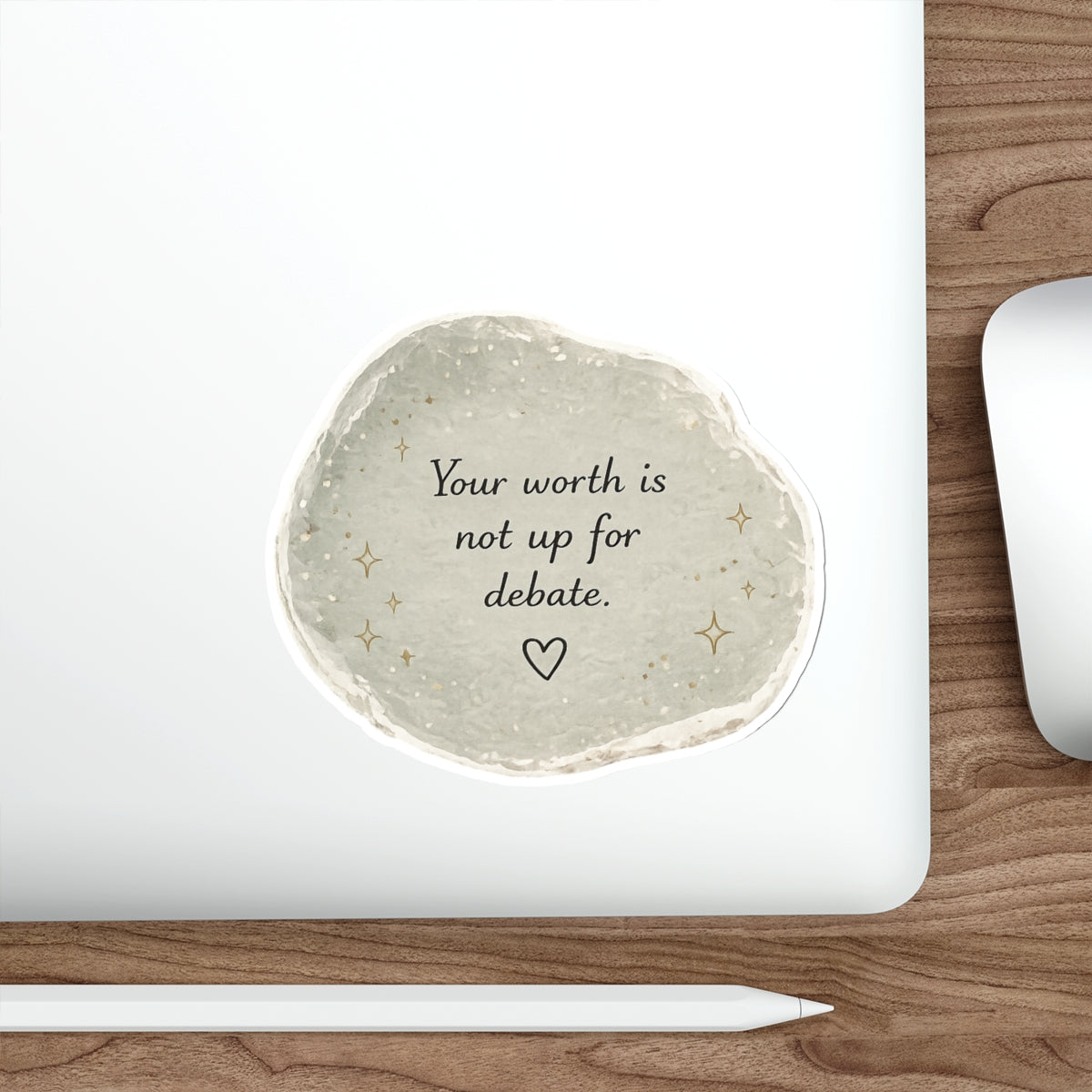 Your Worth Is Not Up for Debate — Die-Cut Sticker