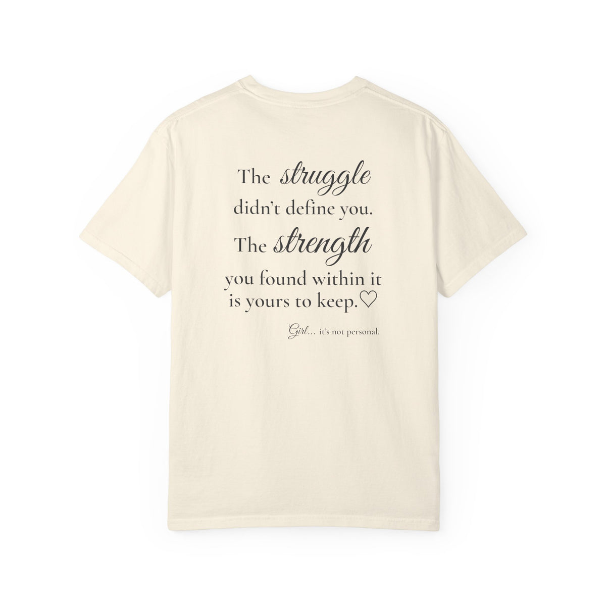 The Struggle Didn’t Define You™ Signature Tee