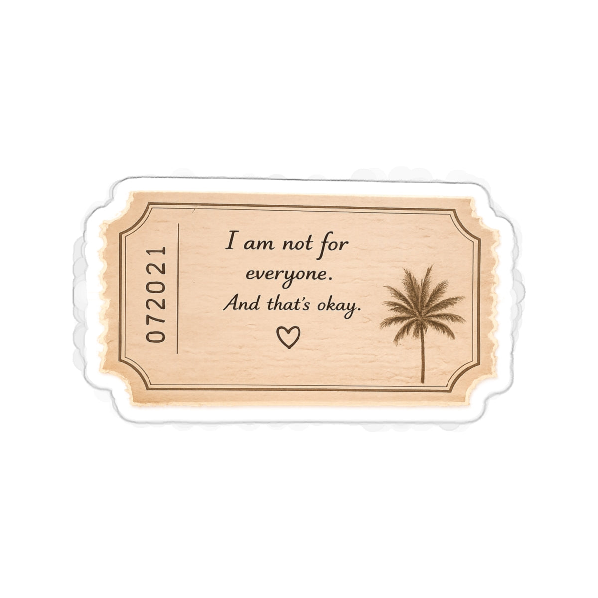 I Am Not for Everyone, and That’s Okay — Die-Cut Sticker