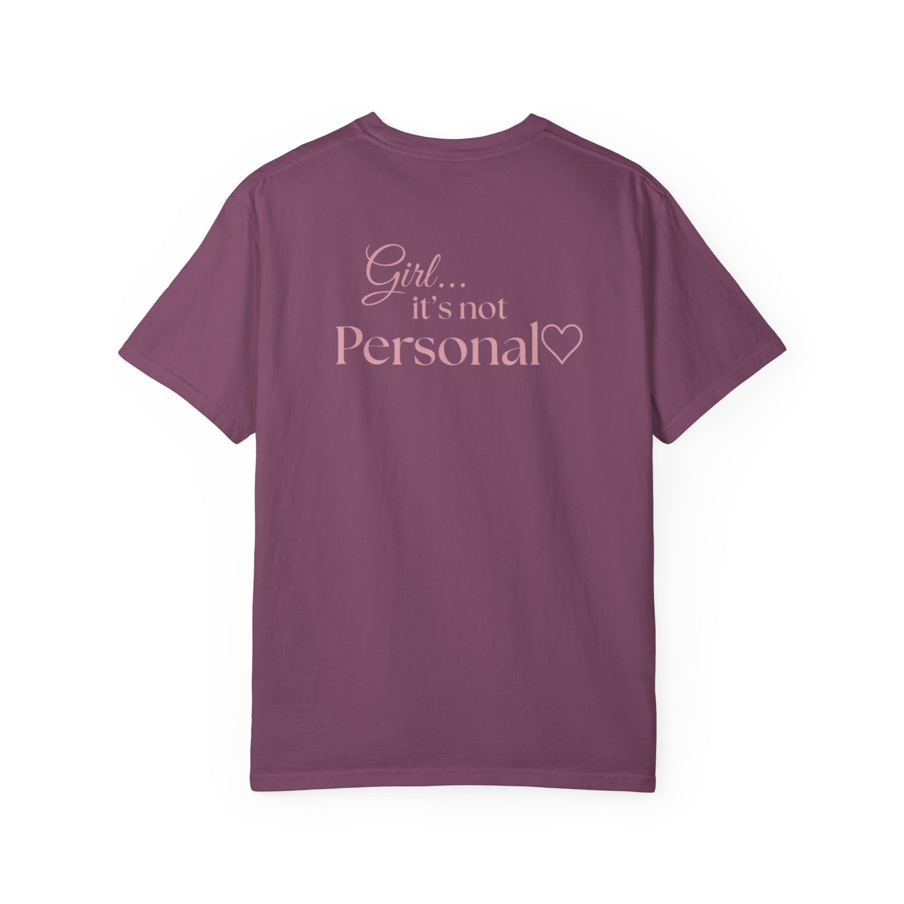 Girl... It’s Not Personal™ Comfort Tee